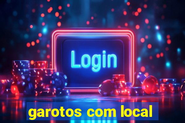 garotos com local